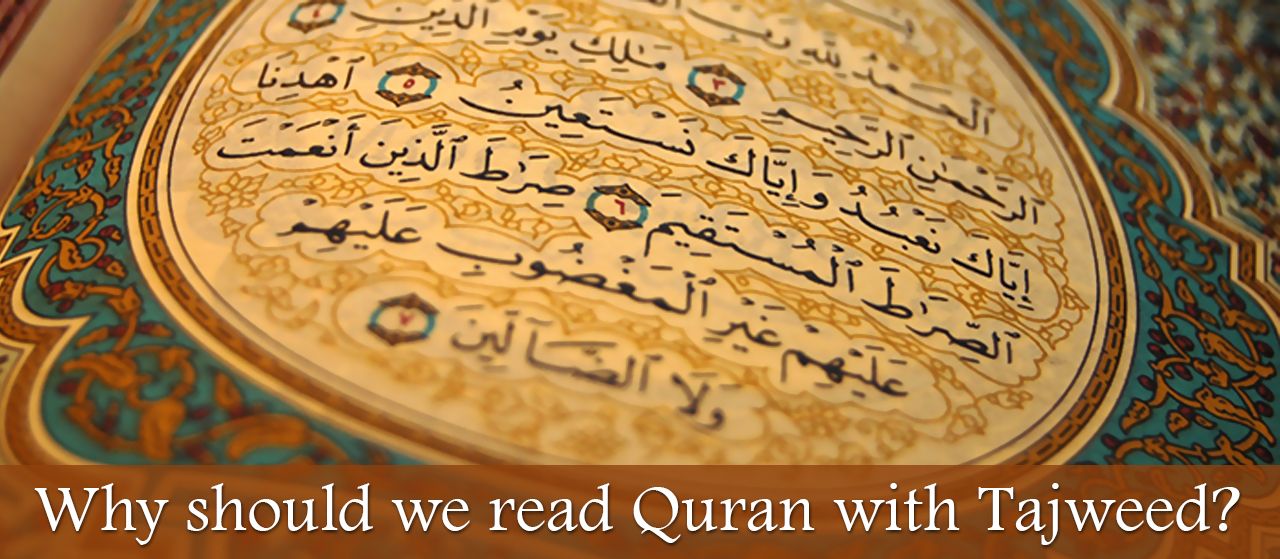 Why should we read Quran with Tajweed?