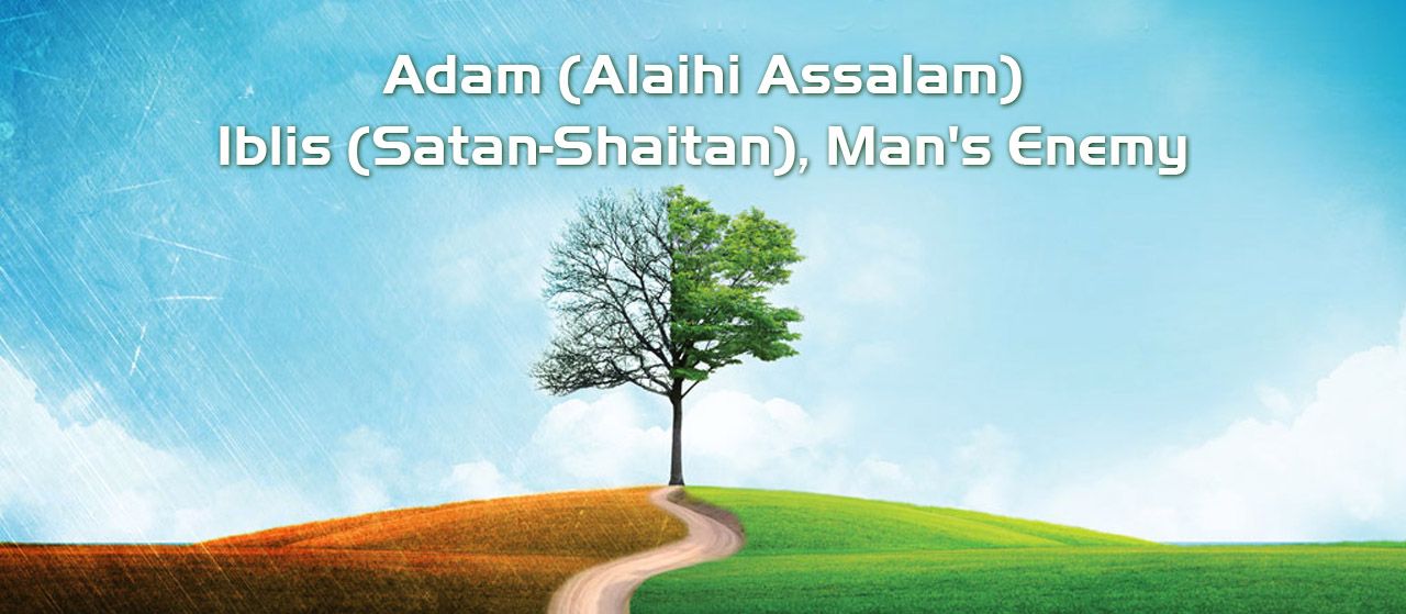 Adam - Iblis (Satan-Shaitan), Man's Enemy | Jannat Al Quran