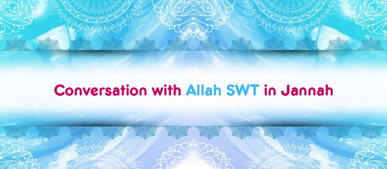 Conversation with Allah in Jannah | Jannat Al Quran