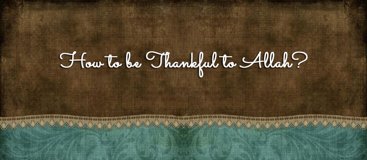 How to be thankful to Allah? | Gratitude of the tongue | Jannat Al Quran