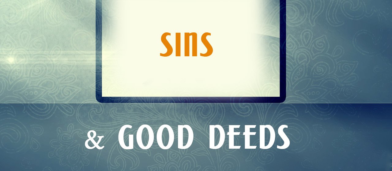 Sins & Good Deeds | Allah forgives all sins | Jannat Al Quran