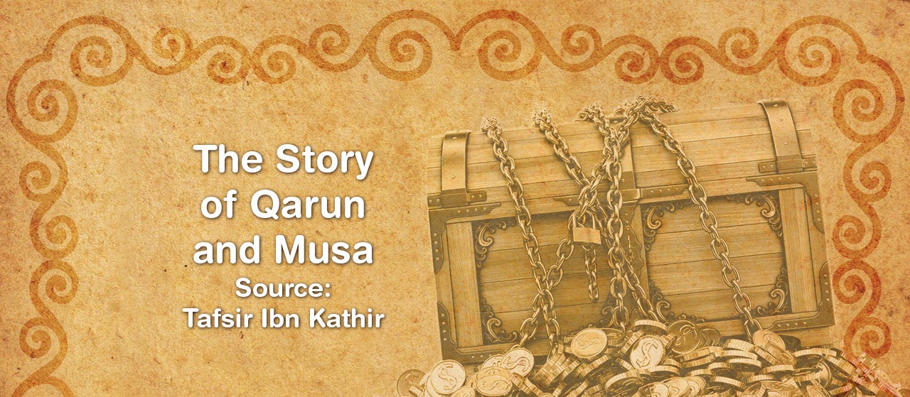 The Story of Qarun and Musa Source | Tafsir Ibn Kathir | Jannat Al Quran