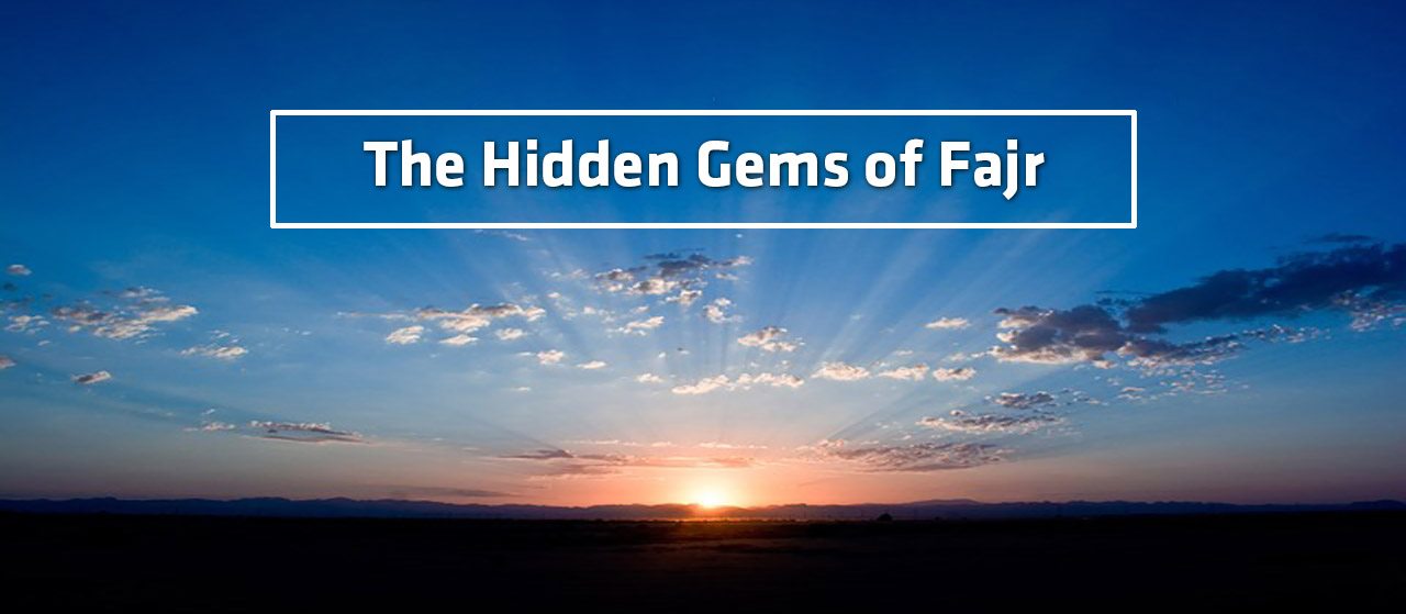 The Hidden Gems of Fajr | Some virtues about Fajr Salah |Jannat Al Quran