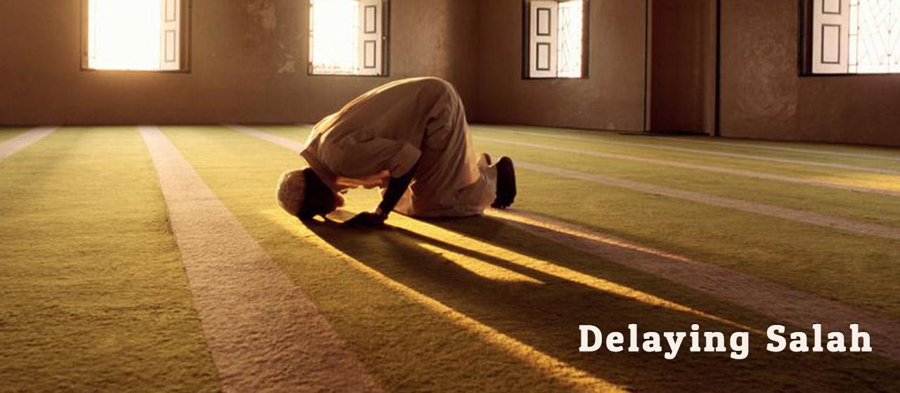 Delaying Salah | Do you often delay Salah? | Jannat Al Quran