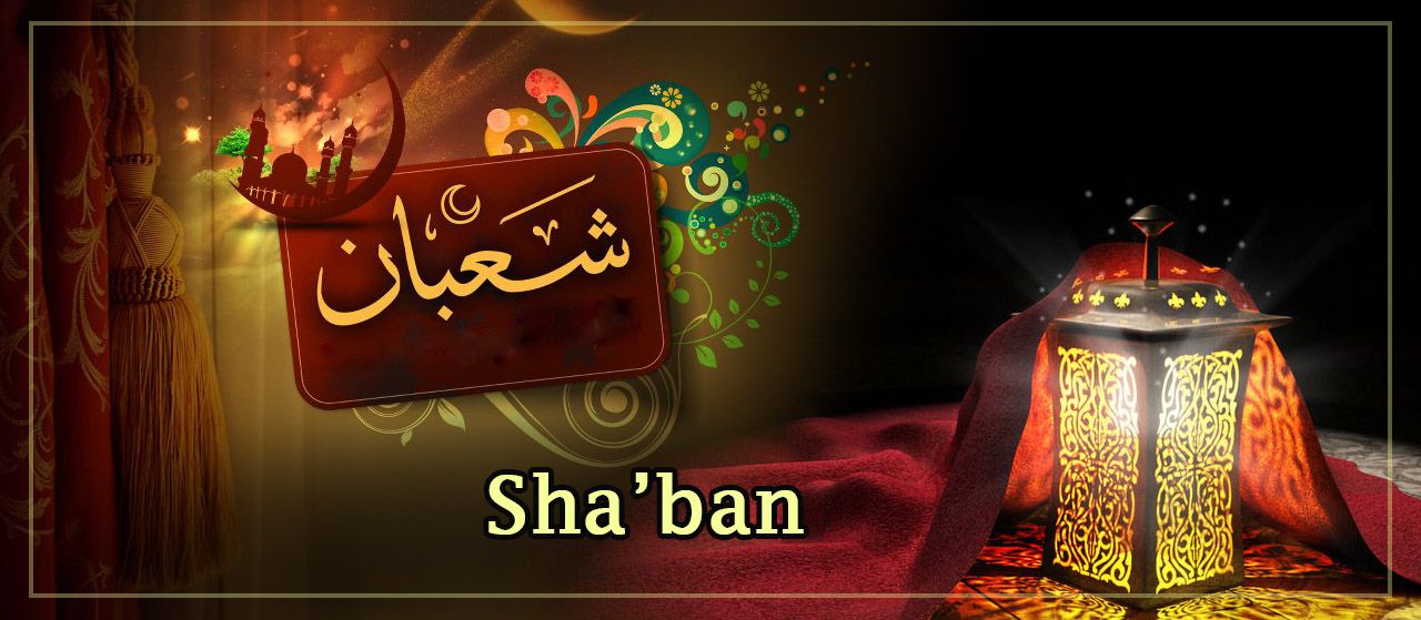 Holy Month of Sha’ban & Its Virtues